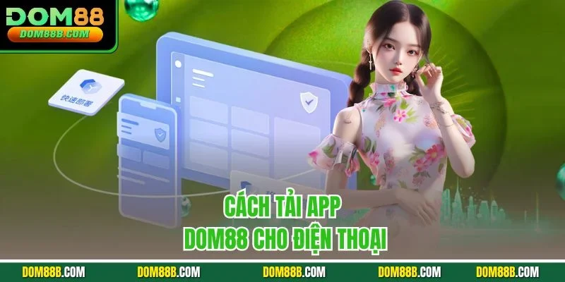 Cách tải app Dom88 cho điện thoại