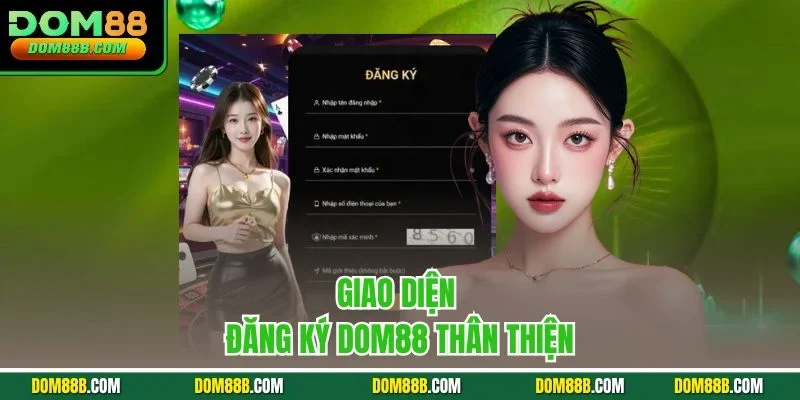 Giao diện đăng ký Dom88 thân thiện