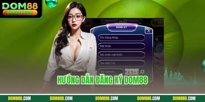 Hướng dẫn đăng ký Dom88