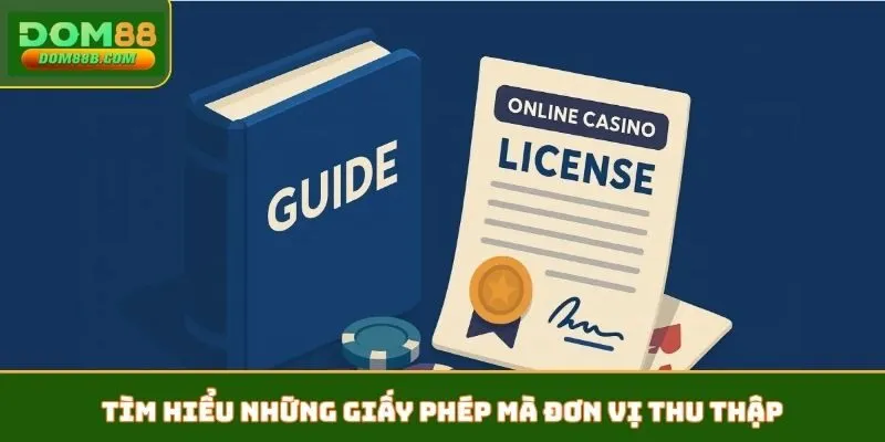 Tìm hiểu những giấy phép mà đơn vị thu thập